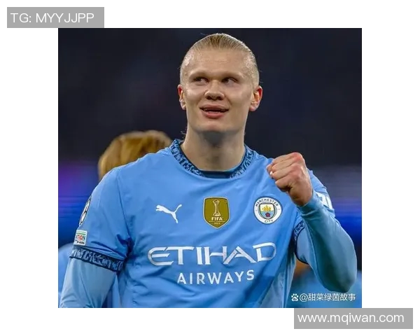 哈兰德如何在足球界崭露头角成为新一代超级前锋的代表