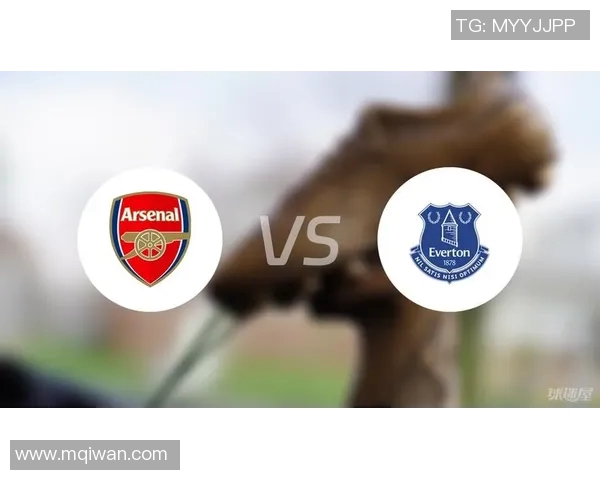 阿森纳与埃弗顿对决分析及竞猜推荐策略分享