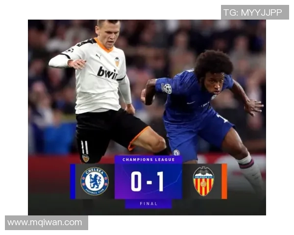 切尔西与瓦伦西亚欧指分析及比赛前瞻全面解读